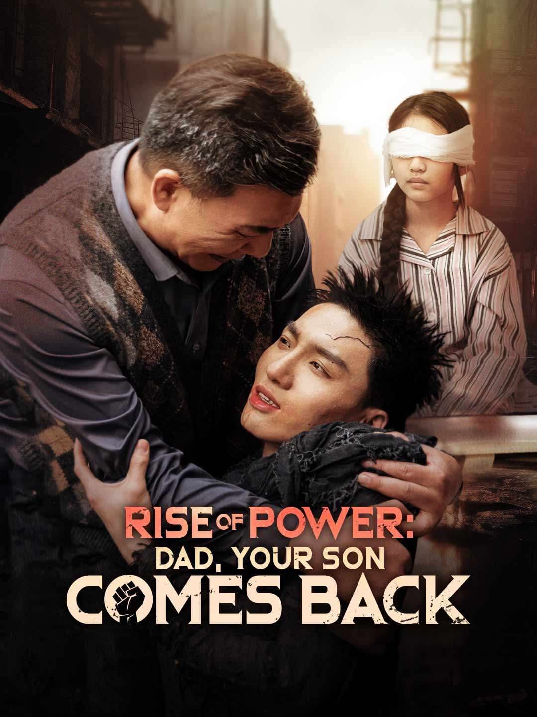 Rise of Power: Dad, Your Son Comes Back