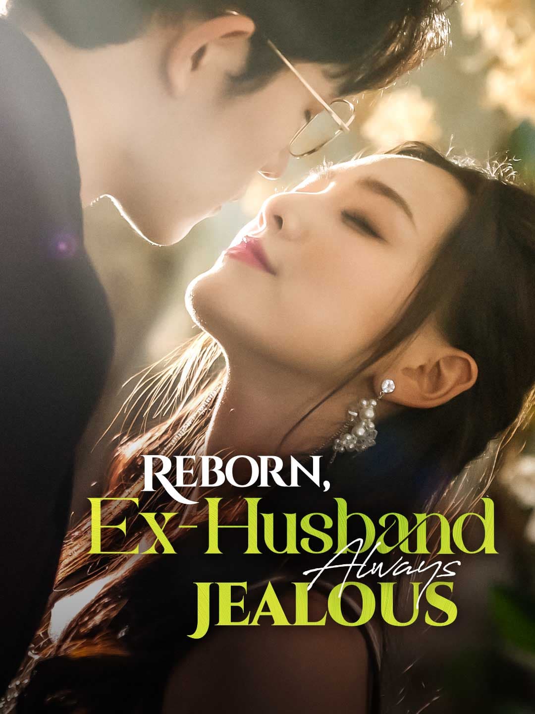 Reborn, Ex-Husband Always Jealous